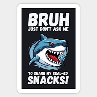 Bruh, Don't Touch My Snacks! Sticker